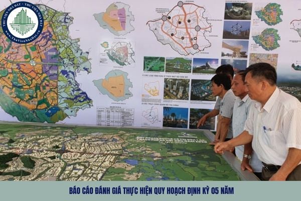 Báo cáo đánh giá thực hiện quy hoạch định kỳ 05 năm là gì?