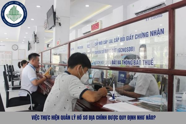 Việc thực hiện quản lý hồ sơ địa chính được quy định như nào?