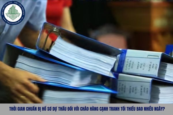 Thời gian chuẩn bị hồ sơ dự thầu đối với chào hàng cạnh tranh tối thiểu bao nhiêu ngày?