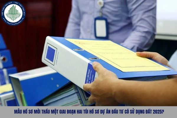 Mẫu hồ sơ mời thầu một giai đoạn hai túi hồ sơ dự án đầu tư có sử dụng đất 2025?