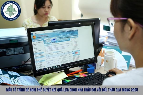 Mẫu tờ trình đề nghị phê duyệt kết quả lựa chọn nhà thầu đối với đấu thầu qua mạng 2025