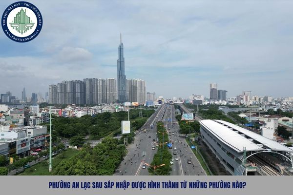 Phường An Lạc sau sáp nhập được hình thành từ những phường nào?