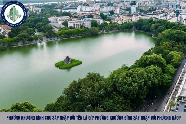 Phường Khương Đình sau sáp nhập đổi tên là gì? Phường Khương Đình sáp nhập với phường nào?