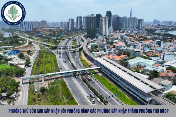 Phường Thủ Đức sau sáp nhập với phường nào? Các phường sáp nhập thành phường Thủ Đức?