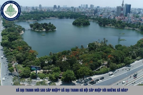 Xã Đại Thanh mới sau sáp nhập? Xã Đại Thanh Hà Nội sáp nhập với những xã nào?