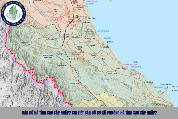Bản đồ Hà Tĩnh sau sáp nhập? Chi tiết Bản đồ 69 xã phường Hà Tĩnh sau sáp nhập?