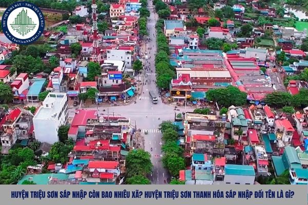 Huyện Triệu Sơn sáp nhập còn bao nhiêu xã? Huyện Triệu Sơn Thanh Hóa sáp nhập đổi tên là gì?