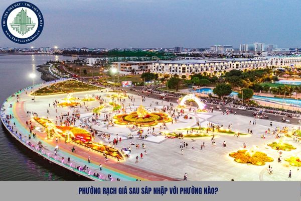 Phường Rạch Giá sau sáp nhập với phường nào? 