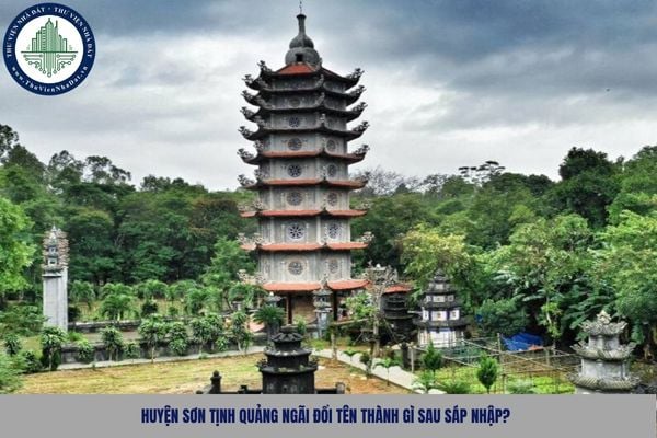 Huyện Sơn Tịnh Quảng Ngãi đổi tên thành gì sau sáp nhập?