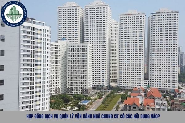 Hợp đồng dịch vụ quản lý vận hành nhà chung cư có các nội dung nào?