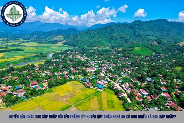 Huyện Quỳ Châu sau sáp nhập đổi tên thành gì? Huyện Quỳ Châu Nghệ An có bao nhiêu xã sau sáp nhập?