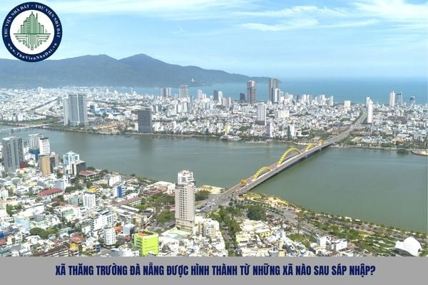 Xã Thăng Trường Đà Nẵng được hình thành từ những xã nào sau sáp nhập?