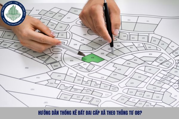 Hướng dẫn thống kê đất đai cấp xã theo Thông tư 08?