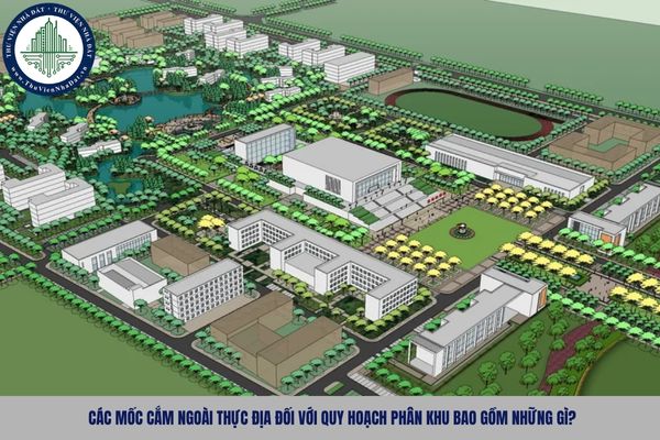 Các mốc cắm ngoài thực địa đối với quy hoạch phân khu bao gồm những gì?