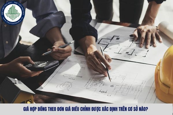 Giá hợp đồng theo đơn giá điều chỉnh được xác định trên cơ sở nào?