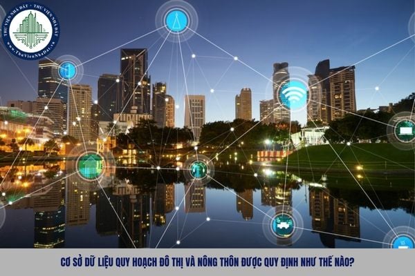 Cơ sở dữ liệu quy hoạch đô thị và nông thôn được quy định như thế nào?