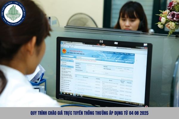 Quy trình chào giá trực tuyến thông thường áp dụng từ 04 08 2025