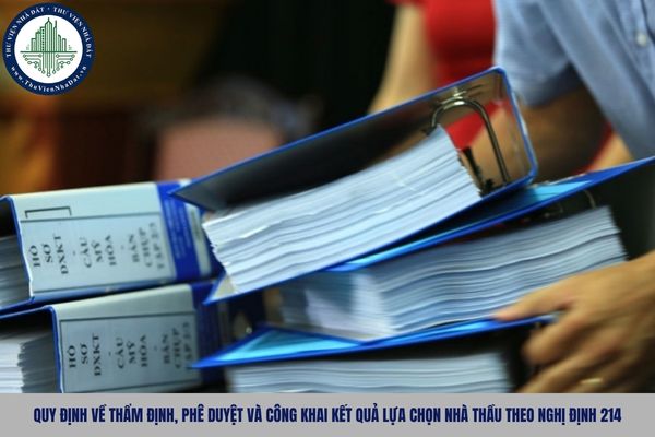 Quy định về thẩm định, phê duyệt và công khai kết quả lựa chọn nhà thầu theo Nghị định 214
