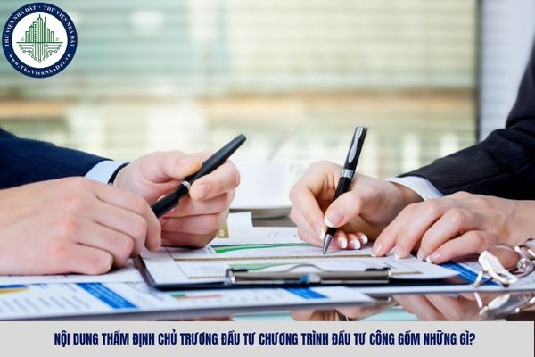 Nội dung thẩm định chủ trương đầu tư chương trình đầu tư công gồm những gì?