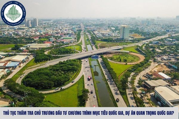 Thủ tục thẩm tra chủ trương đầu tư chương trình mục tiêu quốc gia, dự án quan trọng quốc gia?