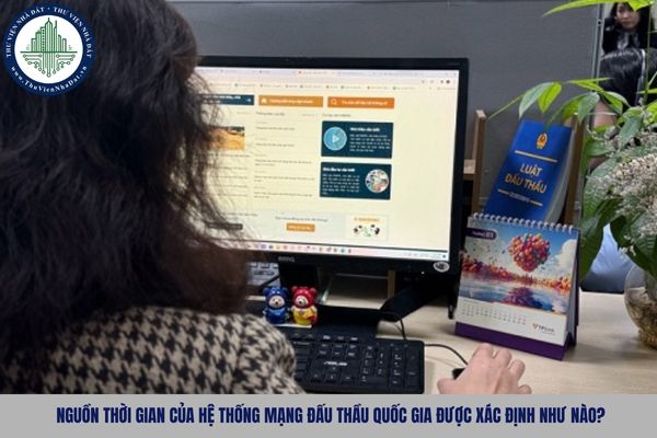 Nguồn thời gian của Hệ thống mạng đấu thầu quốc gia được xác định như nào?