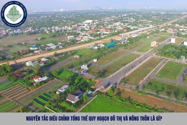 Nguyên tắc điều chỉnh tổng thể quy hoạch đô thị và nông thôn là gì?
