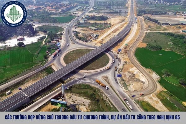 Các trường hợp dừng chủ trương đầu tư chương trình, dự án đầu tư công theo Nghị định 85