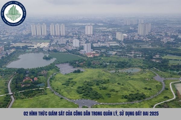 02 hình thức giám sát của công dân trong quản lý, sử dụng đất đai 2025