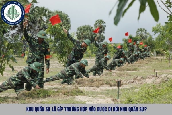 Khu quân sự là gì? Trường hợp nào được di dời khu quân sự?