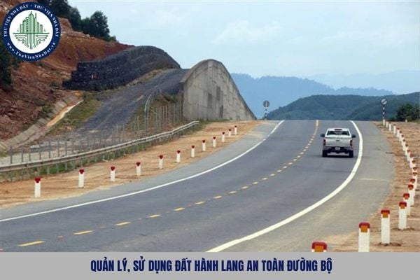 Quản lý, sử dụng đất hành lang an toàn đường bộ như thế nào?