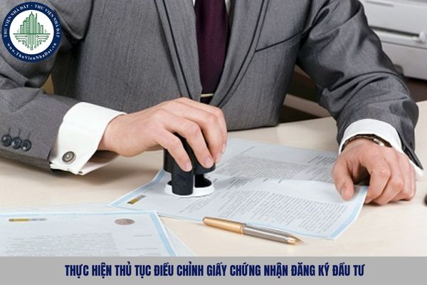 Nhà đầu tư thực hiện thủ tục điều chỉnh Giấy chứng nhận đăng ký đầu tư trong trường hợp nào?
