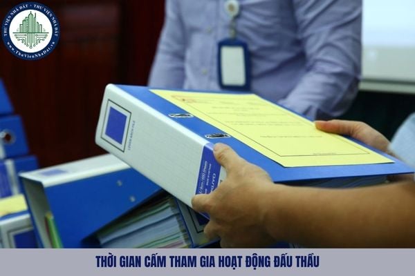 Thời gian cấm tham gia hoạt động đấu thầu là bao lâu theo Nghị định 214