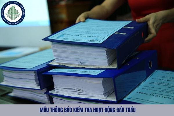 Mẫu thông báo kiểm tra hoạt động đấu thầu theo Thông tư 80 thay thế Thông tư 23