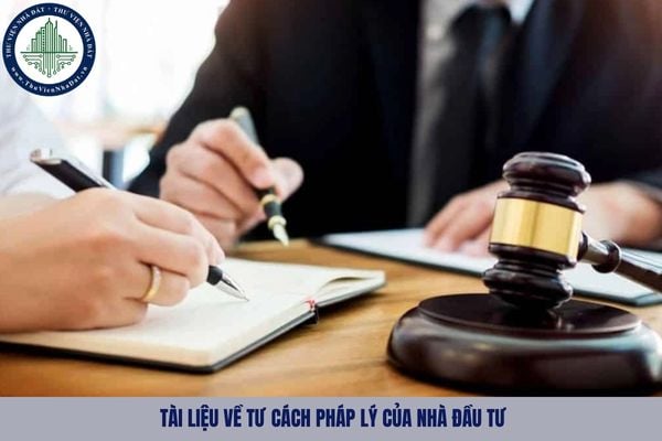 Giấy tờ nào được coi là tài liệu về tư cách pháp lý của nhà đầu tư?