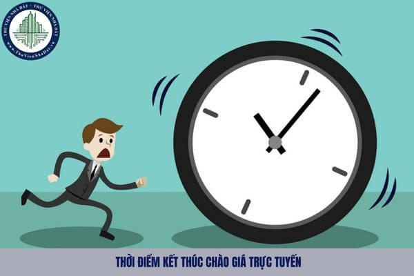 Thời điểm kết thúc chào giá trực tuyến phải trong khoảng thời gian nào?