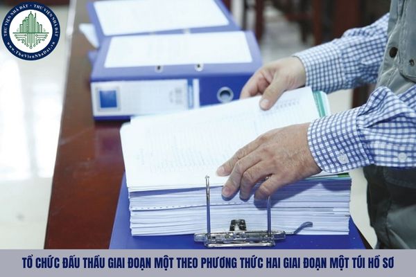 Quy định về tổ chức đấu thầu giai đoạn một theo phương thức hai giai đoạn một túi hồ sơ như nào?