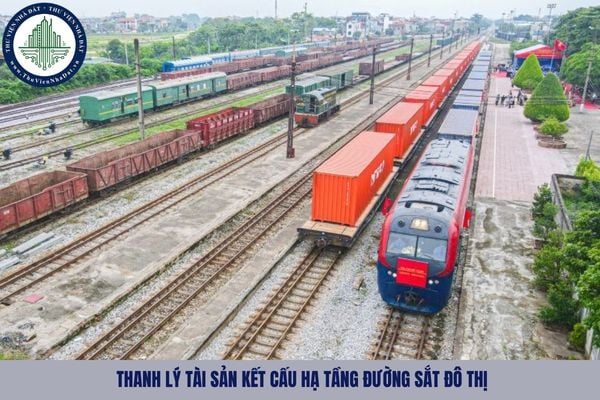 Tài sản kết cấu hạ tầng đường sắt đô thị được thanh lý theo hình thức nào?