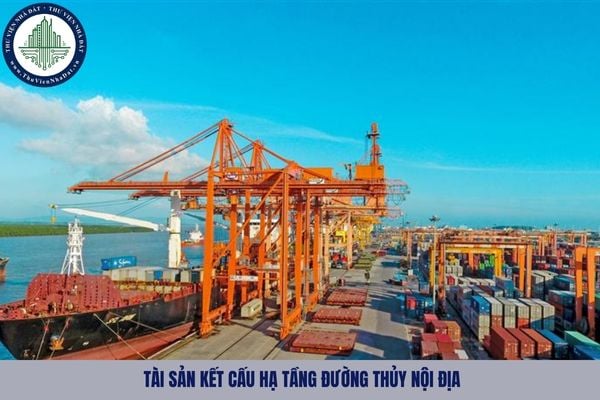 Tài sản kết cấu hạ tầng đường thủy nội địa là gì?