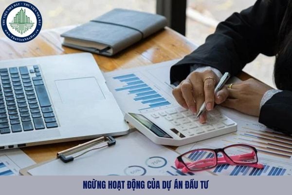 Cơ quan quản lý nhà nước về đầu tư quyết định ngừng hoạt động của dự án đầu tư trong trường hợp nào?
