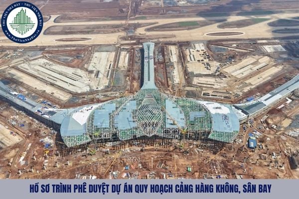 Hồ sơ trình phê duyệt dự án quy hoạch cảng hàng không, sân bay gồm những gì?
