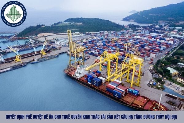 Quyết định phê duyệt Đề án cho thuê quyền khai thác tài sản kết cấu hạ tầng đường thủy nội địa gồm những nội dung gì?