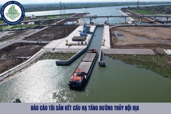 Báo cáo tài sản kết cấu hạ tầng đường thủy nội địa được thể hiện dưới hình thức nào?