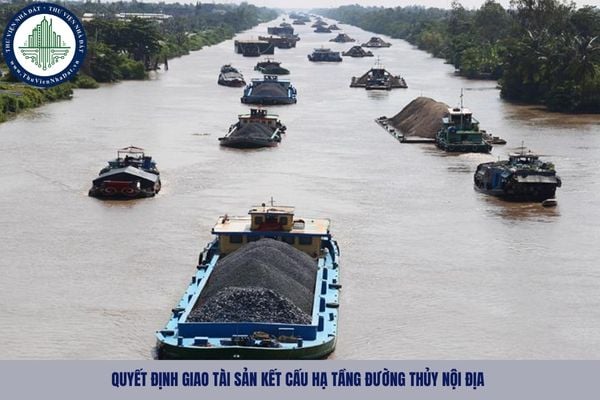 Quyết định giao tài sản kết cấu hạ tầng đường thủy nội địa gồm các nội dung nào?