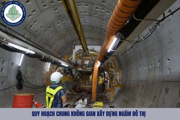 Hồ sơ quy hoạch chung không gian xây dựng ngầm đô thị gồm những gì?