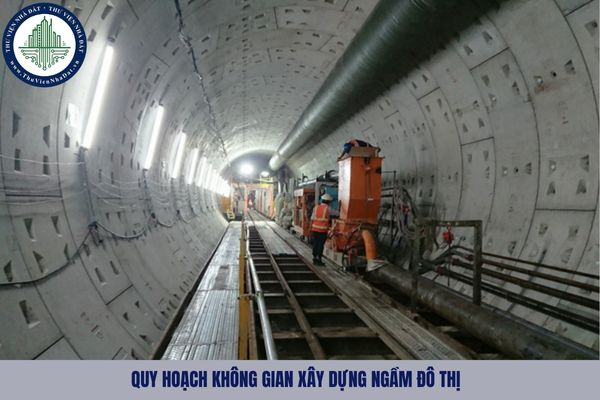 Quy định về quy hoạch không gian xây dựng ngầm đô thị như thế nào?