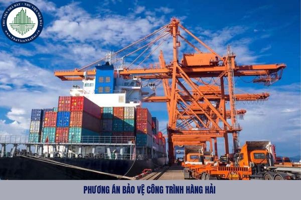 Phương án bảo vệ công trình hàng hải gồm những nội dung nào?