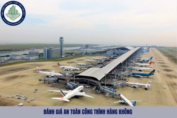 Quy định về đánh giá an toàn công trình hàng không như thế nào?\