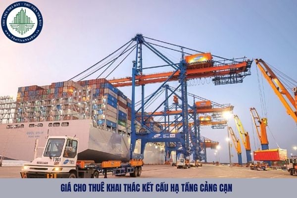 Giá cho thuê khai thác kết cấu hạ tầng cảng cạn bao gồm những gì?