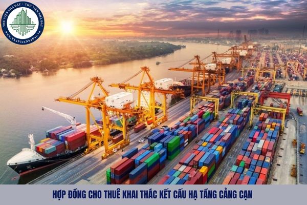 Hợp đồng cho thuê khai thác kết cấu hạ tầng cảng cạn gồm các nội dung nào?