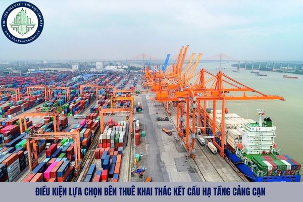 Bên thuê khai thác kết cấu hạ tầng cảng cạn phải đáp ứng các điều kiện gì?